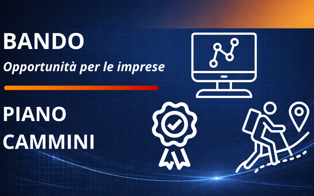 Piano Cammini 2026: 70% a Fondo Perduto – Come Ottenerlo